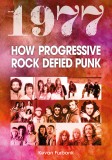 1977: How Progressive Rock Defied Punk